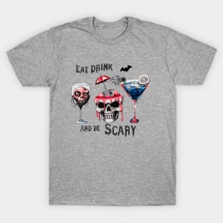 Eat, Drink and Be Scary T-Shirt